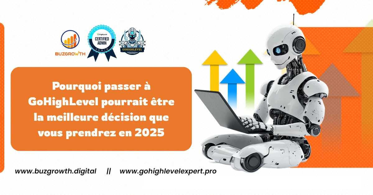 Pourquoi passer à GoHighLevel en 2025