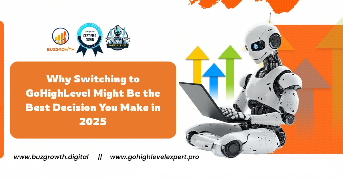 why switching to gohighlevel in 2025