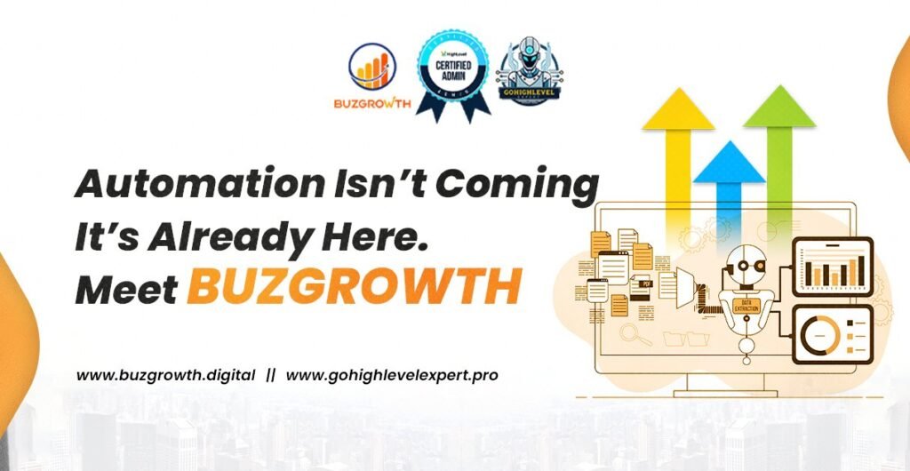 Automation Isn’t Coming — It’s Already Here. Meet BuzGrowth