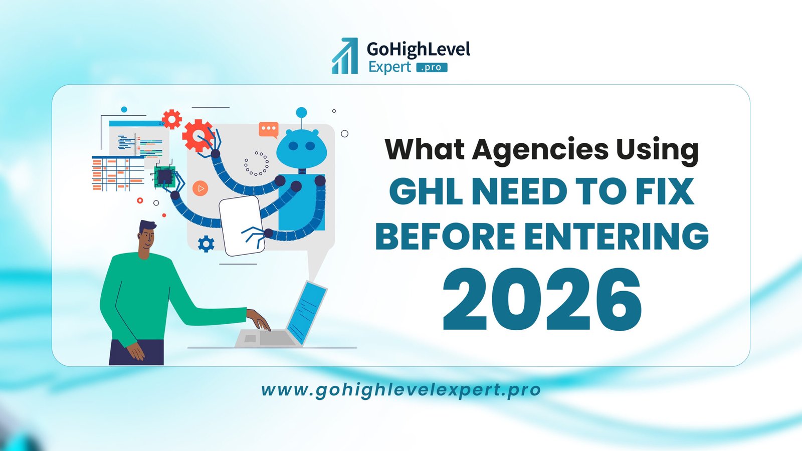 What Agencies Using GHL Need to Fix Before Entering 2026