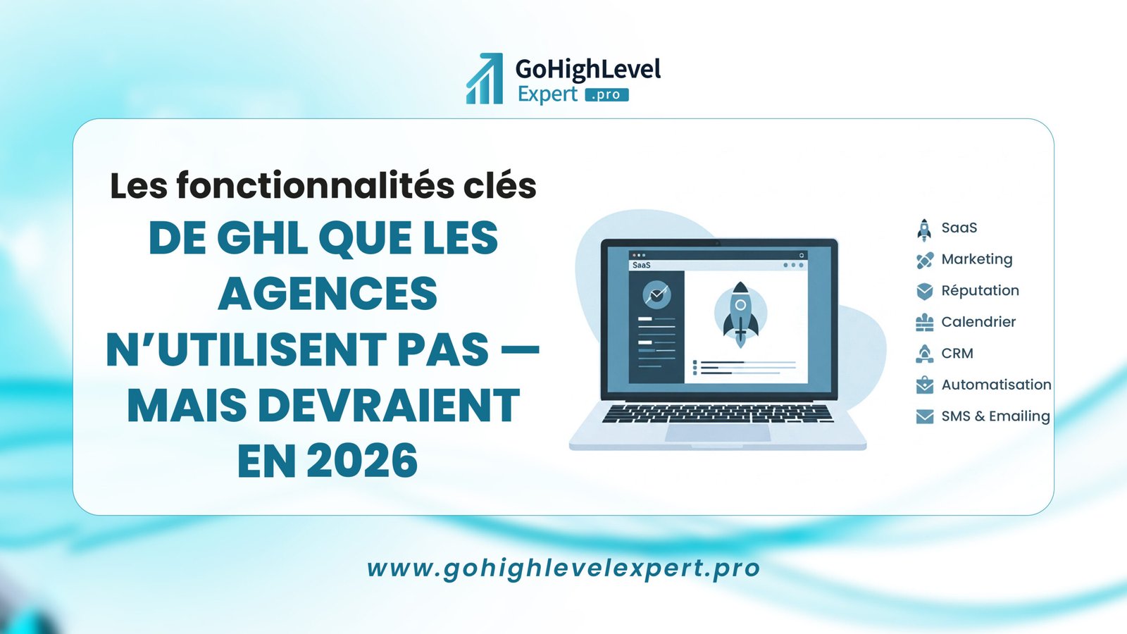 principales fonctionnalités ghl que les agences n'utilisent pas — mais qu'elles devraient en 2026